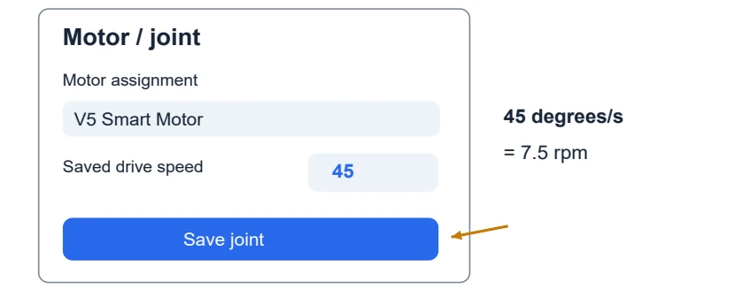 Simplified joint controls. Saved drive speed and Motor assignment are saved with Save joint.